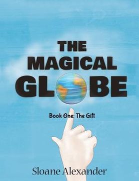portada The Magical Globe: Book One: The Gift (en Inglés)