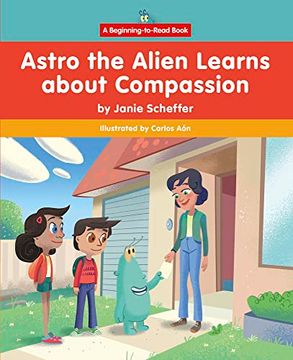 portada Astro the Alien Learns About Compassion (en Inglés)