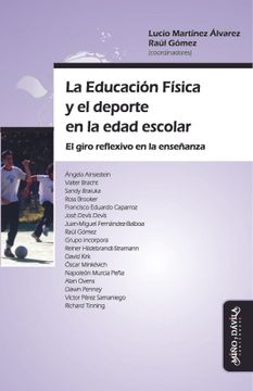 portada La Educación Física y el Deporte en la Edad Escolar: El Giro Reflexivo en la Enseñanza (in Spanish)