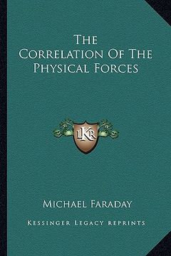 portada the correlation of the physical forces (en Inglés)