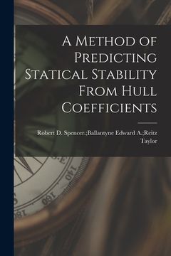 portada A Method of Predicting Statical Stability From Hull Coefficients