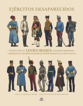 portada Ejércitos Desaparecidos: Una Relación de Uniformes Militares Observados y Dibujados en Diversas Naciones de Europa Durante los Años 1908-1914