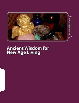 portada Ancient Wisdom for New Age Living: Angels, Oils and Crystals, Volume 2 (en Inglés)