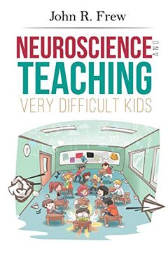 portada Neuroscience and Teaching Very Difficult Kids (en Inglés)