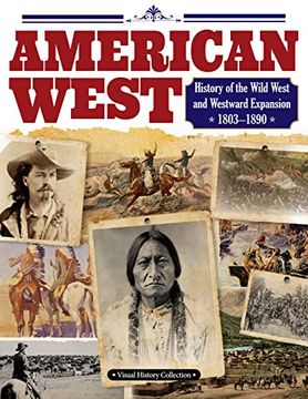 portada American West: History of the Wild West and Westward Expansion 1803-1890 (Fox Chapel Publishing) Lewis and Clark, Billy the Kid, Wyatt Earp, fj Turner, Andrew Jackson, the Oregon Trail, and More (en Inglés)