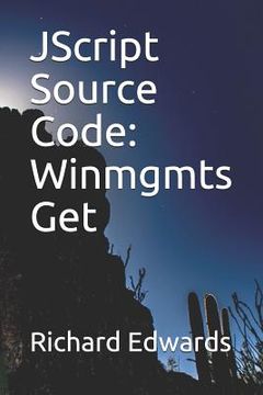 portada JScript Source Code: Winmgmts Get (in English)