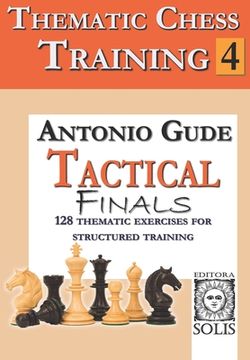 portada Thematic Chess Training: Book 4 - Tactical Endings (en Inglés)
