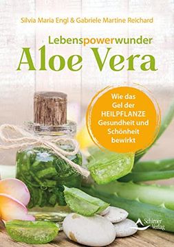 portada Lebenspowerwunder Aloe Vera: Wie das gel der Heilpflanze Gesundheit und Schönheit Bewirkt (en Alemán)
