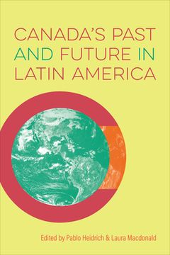 portada Canada's Past and Future in Latin America (en Inglés)