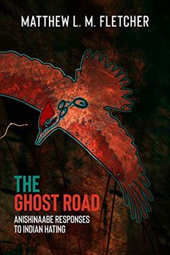 portada The Ghost Road: Anishinaabe Responses to Indian Hating (en Inglés)