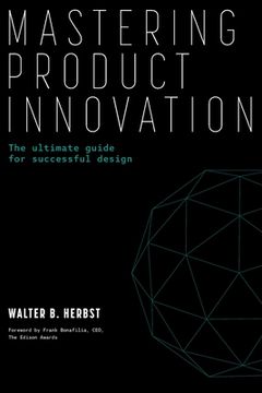 portada Mastering Product Innovation: The Ultimate Guide for Successful Design (in English)