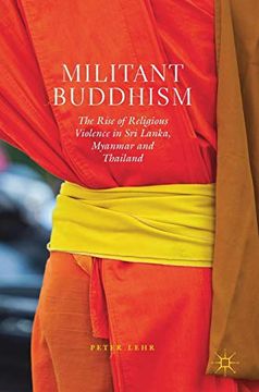 portada Militant Buddhism: The Rise of Religious Violence in sri Lanka, Myanmar and Thailand (en Inglés)