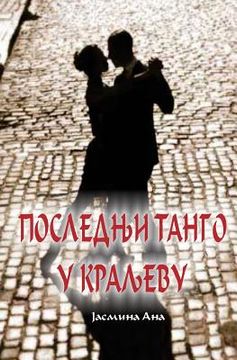 portada Poslednji Tango U Kraljevu (en Serbio)