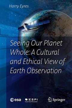 portada Seeing our Planet Whole: A Cultural and Ethical View of Earth Observation (en Inglés)