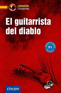 portada El Guitarrista del Diablo: Compact Lernkrimi. Spanisch Grundwortschatz - Niveau b1 (Lernkrimi Kurzkrimis)