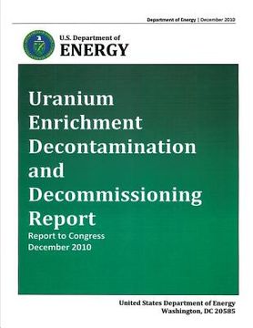 portada Uranium Enrichment Decontamination and Decommissiong Report - Report to Congress, December 2010