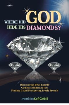 portada Where did god Hide his Diamonds? Discovering What Exactly god has Hidden in You, Finding it and Prospering Freely From it (in English)