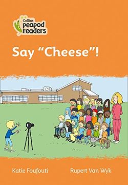 portada Level 4 – say "Cheese"! (Collins Peapod Readers) (en Inglés)
