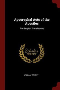 portada Apocryphal Acts of the Apostles: The English Translations (in English)