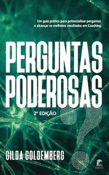 portada Perguntas Poderosas: Um Guia Prático Para Aprender a Perguntar e Alcançar Melhores Resultados em Coaching (en Portugués)