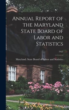 portada Annual Report of the Maryland State Board of Labor and Statistics; 1921