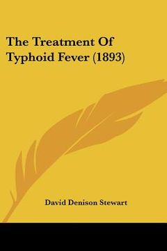 portada the treatment of typhoid fever (1893) (in English)