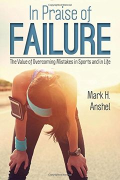 portada In Praise of Failure: The Value of Overcoming Mistakes in Sports and in Life