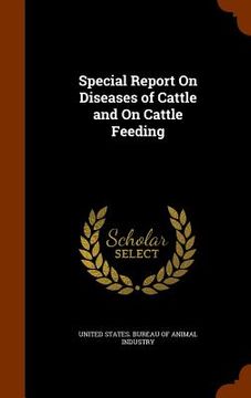 portada Special Report On Diseases of Cattle and On Cattle Feeding
