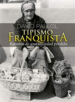 portada Tipismo Franquista; Recuerdos de una Sociedad Perdida (in Spanish)