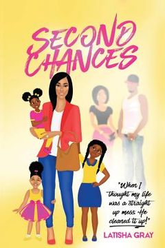 portada Second Chances: When I Thought My Life Was a Straight Up Mess; He Cleaned It Up!