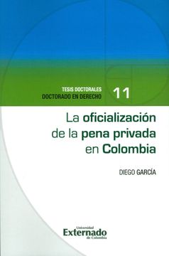portada La Oficialización de la Pena Privada en Colombia (in Spanish)
