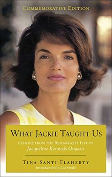 portada What Jackie Taught us: Lessons From the Remarkable Life of Jaqueline Kennedy Onassis (in English)