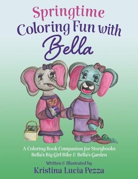 portada Springtime Coloring Fun with Bella: The Bella Lucia Series, Coloring Book D (for Storybooks 4 & 8) (en Inglés)