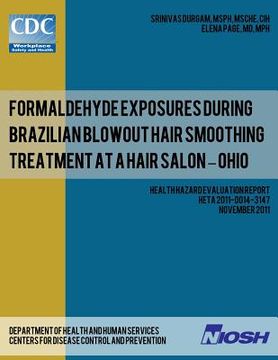 portada Formaldehyde Exposures During Brazilian Blowout Hair Smoothing Treatment at a Hair Salon ? Ohio (in English)