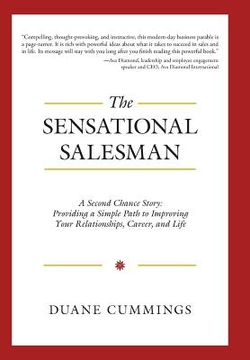 portada The Sensational Salesman: A Second Chance Story: Providing a Simple Path to Improving Your Relationships, Career, and Life (en Inglés)