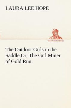 portada the outdoor girls in the saddle or, the girl miner of gold run (in English)