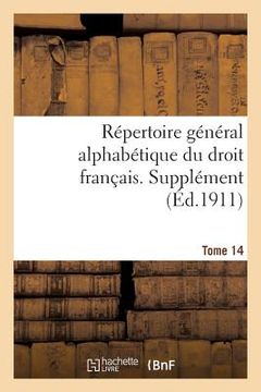 portada Répertoire Général Alphabétique Du Droit Français. Supplément. Tome 14: Testament - Zones Franches (en Francés)
