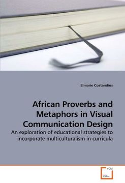portada African Proverbs and Metaphors in Visual Communication Design: An exploration of educational strategies to incorporate multiculturalism in curricula