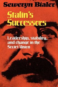 portada Stalin's Successors: Leadership, Stability and Change in the Soviet Union (en Inglés)