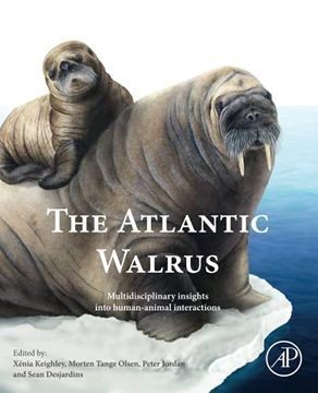 portada The Atlantic Walrus: Multidisciplinary Insights Into Human-Animal Interactions (in English)