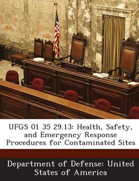 portada Ufgs 01 35 29.13: Health, Safety, and Emergency Response Procedures for Contaminated Sites (en Inglés)