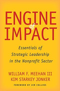 portada Engine of Impact: Essentials of Strategic Leadership in the Nonprofit Sector (en Inglés)