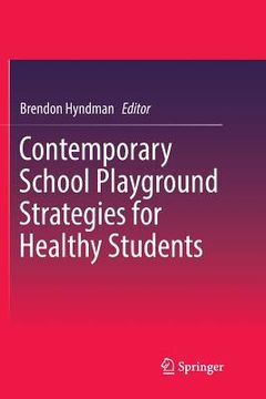 portada Contemporary School Playground Strategies for Healthy Students (en Inglés)