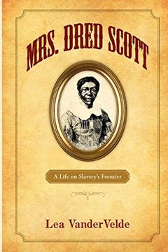 portada Mrs. Dred Scott: A Life on Slavery's Frontier (en Inglés)