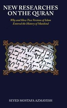 portada New Researches on the Quran: Why and How Two Versions of Islam Entered the History of Mankind (in English)