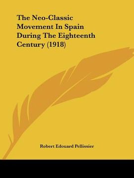 portada the neo-classic movement in spain during the eighteenth century (1918)
