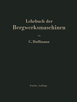 portada Lehrbuch Der Bergwerksmaschinen: Kraft- Und Arbeitsmaschinen