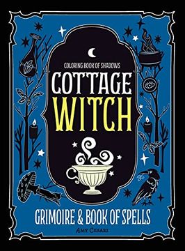 portada Coloring Book of Shadows: Cottage Witch Grimoire & Book of Spells (en Inglés)