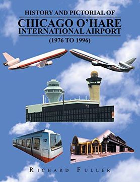 portada History and Pictorial of Chicago O'Hare International Airport (1976 to 1996) (en Inglés)