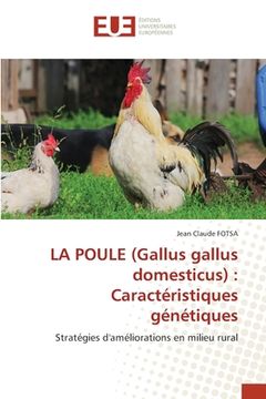 portada LA POULE (Gallus gallus domesticus): Caractéristiques génétiques